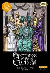 Importance of Being Earnest the Graphic Novel British English ed, Original Text kaina ir informacija | Fantastinės, mistinės knygos | pigu.lt