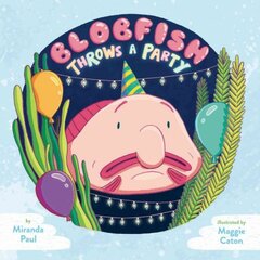 Blobfish Throws a Party цена и информация | Книги для подростков  | pigu.lt