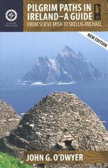 Pilgrim Paths in Ireland: From Slieve Mish to Skellig Michael New edition цена и информация | Путеводители, путешествия | pigu.lt