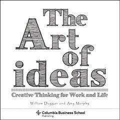 Art of Ideas: Creative Thinking for Work and Life цена и информация | Книги по экономике | pigu.lt