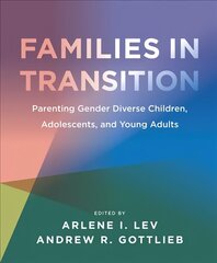 Families in Transition - Parenting Gender Diverse Children, Adolescents, and Young Adults: Parenting Gender Diverse Children, Adolescents, and Young Adults kaina ir informacija | Socialinių mokslų knygos | pigu.lt