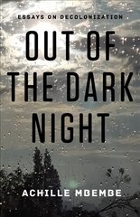 Out of the Dark Night: Essays on Decolonization цена и информация | Книги по социальным наукам | pigu.lt