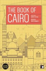 Book of Cairo: A City in Short Fiction None ed. цена и информация | Фантастика, фэнтези | pigu.lt