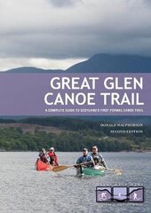 Great Glen Canoe Trail: A complete guide to Scotland's first formal canoe trail 2nd New edition kaina ir informacija | Knygos apie sveiką gyvenseną ir mitybą | pigu.lt