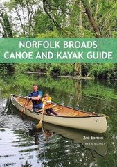 Norfolk Broads Canoe and Kayak Guide 2nd New edition kaina ir informacija | Kelionių vadovai, aprašymai | pigu.lt