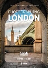 Photographing London - Central London: The Most Beautiful Places to Visit, 1, Volume 1 Central London kaina ir informacija | Kelionių vadovai, aprašymai | pigu.lt