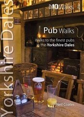 Pub Walks: Walks to the Finest Pubs in the Yorkshire Dales kaina ir informacija | Kelionių vadovai, aprašymai | pigu.lt