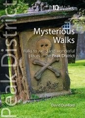 Top 10 Mysterious Walks in the Peak District: Weird and Wonderful Walks in the Peaks kaina ir informacija | Knygos apie sveiką gyvenseną ir mitybą | pigu.lt