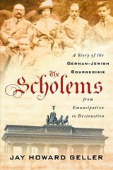 Scholems: A Story of the German-Jewish Bourgeoisie from Emancipation to Destruction цена и информация | Биографии, автобиографии, мемуары | pigu.lt