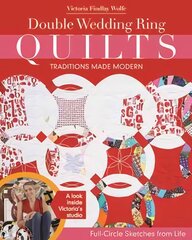 Double Wedding Ring Quilts - Traditions Made Modern: Full-Circle Sketches from Life цена и информация | Книги о питании и здоровом образе жизни | pigu.lt