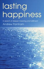 Lasting Happiness: In search of deeper meaning and fulfilment цена и информация | Духовная литература | pigu.lt