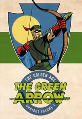 Green Arrow: The Golden Age Omnibus Vol. 1: The Golden Age Omnibus цена и информация | Фантастика, фэнтези | pigu.lt