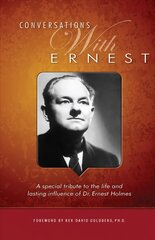 Conversations with Ernest: A Special Tribute to the Life and Lasting Influence of Dr. Ernest Holmes kaina ir informacija | Saviugdos knygos | pigu.lt