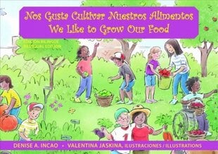 Nos Gusta Cultivar Nuestros Alimentos / We Like to Grow Our Food: Bilingual Edition цена и информация | Самоучители | pigu.lt