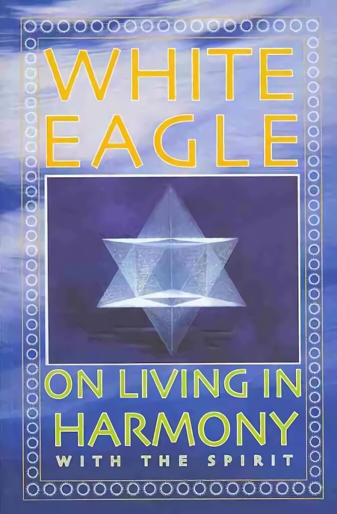 White Eagle on Living in Harmony with the Spirit цена и информация | Saviugdos knygos | pigu.lt