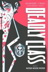 Deadly Class Deluxe Edition Volume 1: Noise Noise Noise (New Edition) kaina ir informacija | Fantastinės, mistinės knygos | pigu.lt