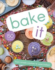 Bake It: More Than 150 Recipes for Kids from Simple Cookies to Creative Cakes! цена и информация | Книги для подростков и молодежи | pigu.lt