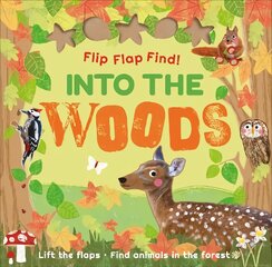 Flip Flap Find! Into The Woods цена и информация | Книги для малышей | pigu.lt