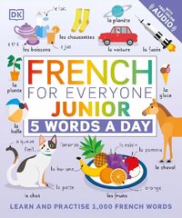 French for Everyone Junior 5 Words a Day: Learn and Practise 1,000 French Words цена и информация | Книги для подростков и молодежи | pigu.lt