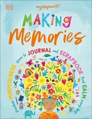 Making Memories: Practice Mindfulness, Learn to Journal and Scrapbook, Find Calm Every Day цена и информация | Книги для малышей | pigu.lt