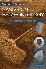 Hands-on Palaeontology: a practical manual kaina ir informacija | Socialinių mokslų knygos | pigu.lt