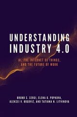 Understanding Industry 4.0: AI, the Internet of Things, and the Future of Work kaina ir informacija | Ekonomikos knygos | pigu.lt