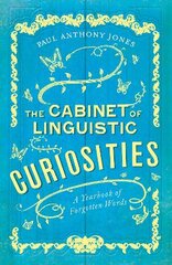 Cabinet of Linguistic Curiosities: A Yearbook of Forgotten Words 2nd New edition kaina ir informacija | Užsienio kalbos mokomoji medžiaga | pigu.lt