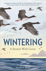 Wintering: A Season With Geese 2nd edition цена и информация | Путеводители, путешествия | pigu.lt