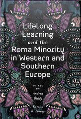 Lifelong Learning and the Roma Minority in Western and Southern Europe kaina ir informacija | Socialinių mokslų knygos | pigu.lt