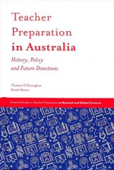 Teacher Preparation in Australia: History, Policy and Future Directions цена и информация | Книги по социальным наукам | pigu.lt