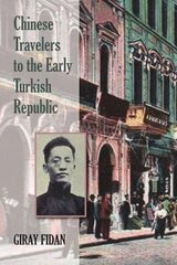 Chinese Travelers to the Early Turkish Republic цена и информация | Путеводители, путешествия | pigu.lt