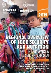 2019 regional overview of food security and nutrition in Latin America and the Caribbean: towards healthier food environments that address all forms of malnutrition kaina ir informacija | Socialinių mokslų knygos | pigu.lt