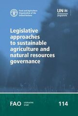 Legislative approaches to sustainable agriculture and natural resources governance kaina ir informacija | Socialinių mokslų knygos | pigu.lt