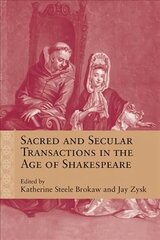 Sacred and Secular Transactions in the Age of Shakespeare цена и информация | Исторические книги | pigu.lt