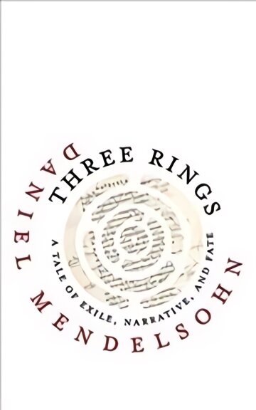 Three Rings: A Tale of Exile, Narrative, and Fate kaina ir informacija | Biografijos, autobiografijos, memuarai | pigu.lt