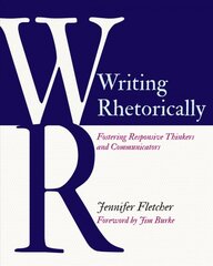 Writing Rhetorically: Fostering Responsive Thinkers and Communicators цена и информация | Книги по социальным наукам | pigu.lt