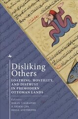 Disliking Others: Loathing, Hostility, and Distrust in Premodern Ottoman Lands kaina ir informacija | Istorinės knygos | pigu.lt