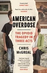American Overdose: The Opioid Tragedy in Three Acts Main kaina ir informacija | Socialinių mokslų knygos | pigu.lt