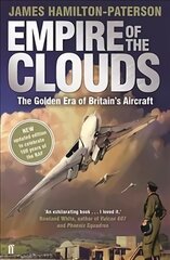 Empire of the Clouds: The Golden Era of Britain's Aircraft Main kaina ir informacija | Istorinės knygos | pigu.lt