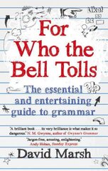 For Who the Bell Tolls: The Essential and Entertaining Guide to Grammar Main kaina ir informacija | Užsienio kalbos mokomoji medžiaga | pigu.lt