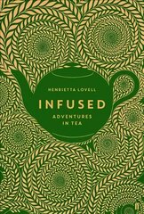 Infused: Adventures in Tea Main цена и информация | Путеводители, путешествия | pigu.lt