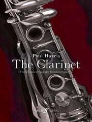 Paul Harris: The Clarinet: The ultimate companion to clarinet playing kaina ir informacija | Knygos apie meną | pigu.lt