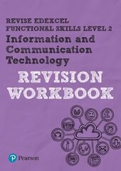 Pearson REVISE Edexcel Functional Skills ICT Level 2 Workbook: for home learning, 2022 and 2023 assessments and exams kaina ir informacija | Knygos paaugliams ir jaunimui | pigu.lt