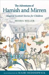 Adventures of Hamish and Mirren: Magical Scottish Stories for Children цена и информация | Книги для подростков  | pigu.lt