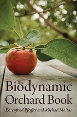 Biodynamic Orchard Book цена и информация | Книги по садоводству | pigu.lt