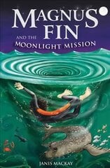 Magnus Fin and the Moonlight Mission цена и информация | Книги для подростков  | pigu.lt