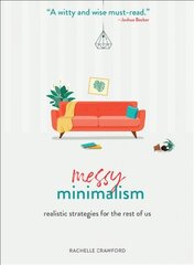 Messy Minimalism: Realistic Strategies for the Rest of Us цена и информация | Самоучители | pigu.lt