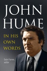 John Hume: In His Own Words kaina ir informacija | Istorinės knygos | pigu.lt