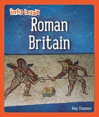 Info Buzz: Early Britons: Roman Britain kaina ir informacija | Knygos paaugliams ir jaunimui | pigu.lt