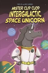 EDGE: Bandit Graphics: Mister Clip-Clop: Intergalactic Space Unicorn цена и информация | Книги для подростков и молодежи | pigu.lt